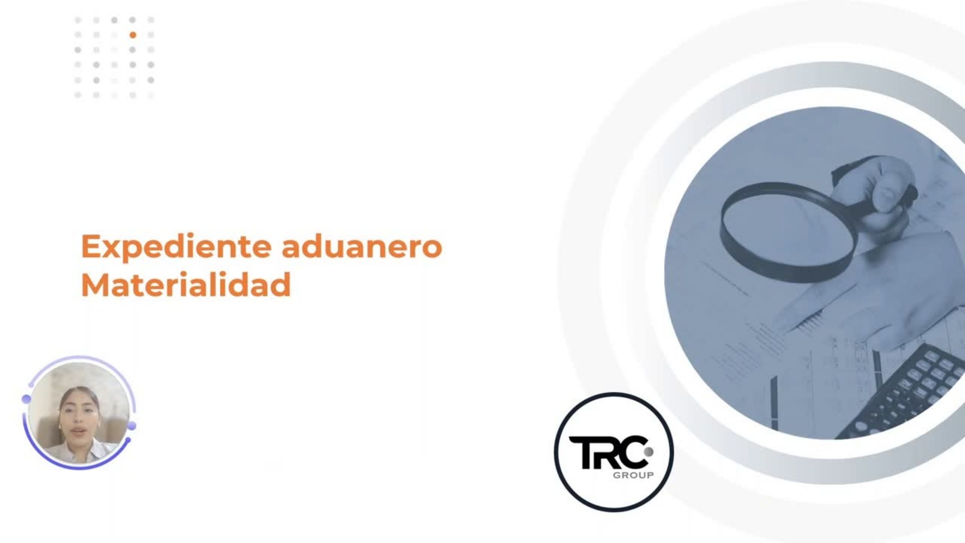 Expediente Aduanero, Materialidad